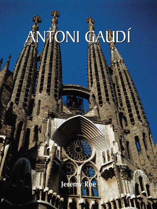 Title details for Antoni Gaudí by Jeremy Roe - Available